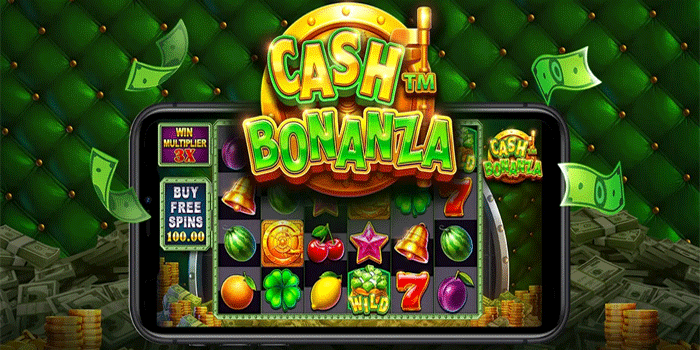 Rahasia Dapatkan Keuntungan Maksimal Slot Cash Bonanza Tanpa Ribet