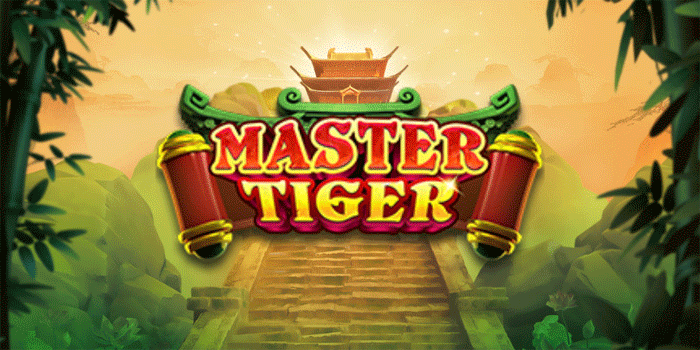Strategi Sukses Meraih Cuan Tinggi Slot Master Tiger Secara Mudah